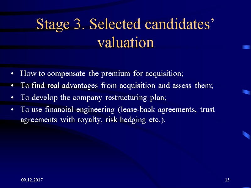 09.12.2017 15 Stage 3. Selected candidates’ valuation How to compensate the premium for acquisition; 09.12.2017 15 Stage 3. Selected candidates’ valuation How to compensate the premium for acquisition;